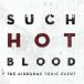 Such Hot Blood 2013